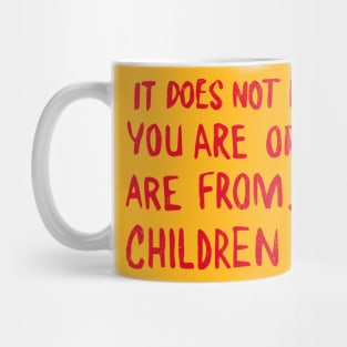 We Are All Children of the World, Animal Kingdom wall quote Mug